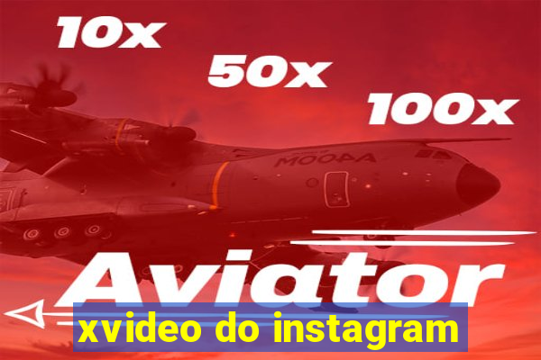 xvideo do instagram